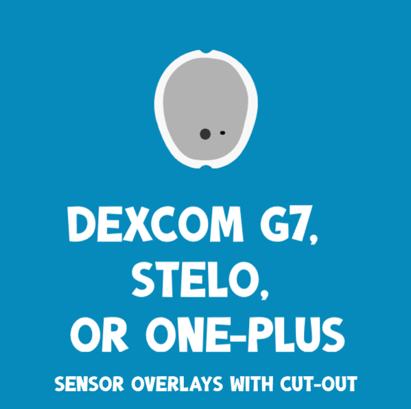 DEXCOM G7 & STELO SENSOR OVERLAYS WITH CUT-OUTS