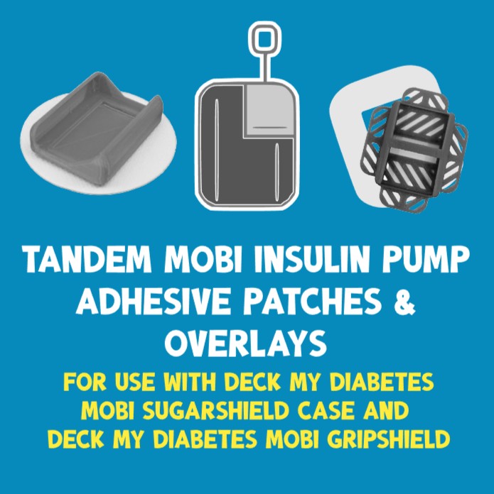 TANDEM MOBI INSULIN PUMP ADHESIVE PATCHES AND OVERLAYS *FOR USE WITH DECK MY DIABETES MOBI SUGARSHIELD CASE OR GRIPSHIELD*