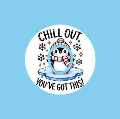 CHILL OUT! YOU'VE GOT THIS! PENGUIN   - DEXCOM G7 OR DEXCOM STELO OVERLAY