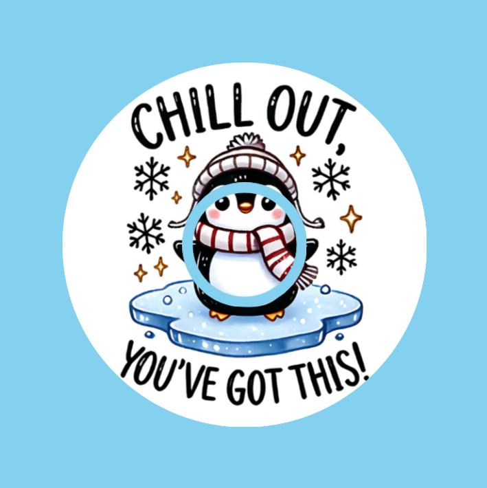 CHILL OUT! YOU'VE GOT THIS! PENGUIN -  LIBRE 2 OVERLAY
