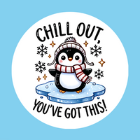 CHILL OUT! YOU GOT THIS! PENGUIN - LARGE SOLID OVERLAY
