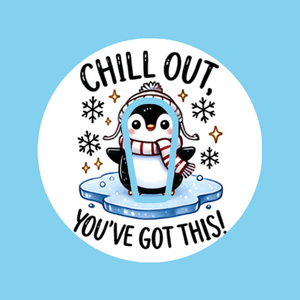 CHIL OUT! YOU'VE GOT THIS! PENGUIN -  DEXCOM G6 OVERLAY