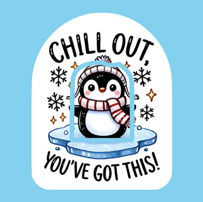 CHILL OUT! YOU'VE GOT THIS!  PENGUIN -  OMNIPOD OVERLAY