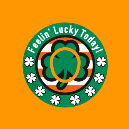 FEELIN' LUCKY TODAY! ST. PATRICK'S DAY PATCH