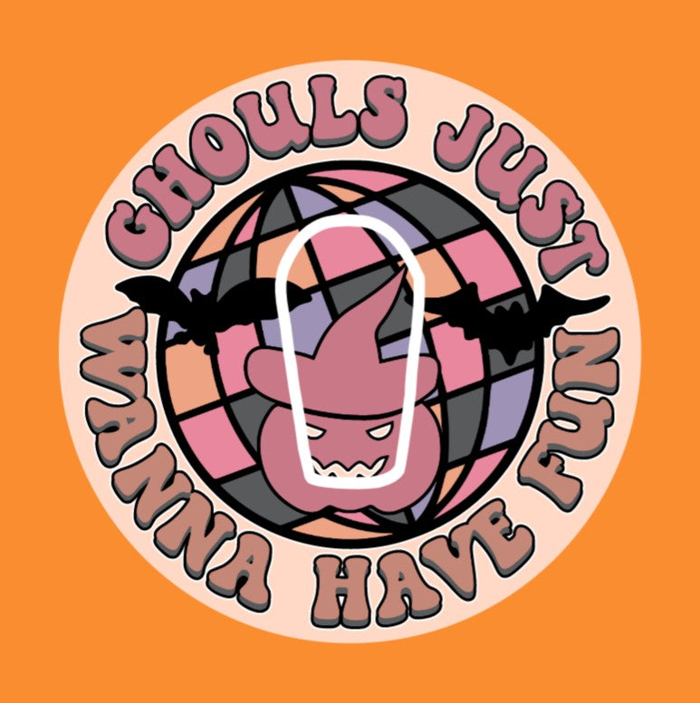 GHOULS JUST WANNA HAVE FUN!  HALLOWEEN PATCH