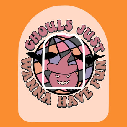 GHOULS JUST WANNA HAVE FUN!  HALLOWEEN PATCH