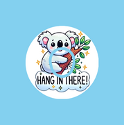 HANG IN THERE! KOALA  - DEXCOM G7 OR DEXCOM STELO OVERLAY