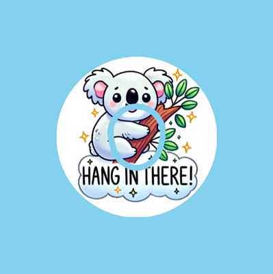 HANG IN THERE! KOALA  - DEXCOM G7 OR DEXCOM STELO OVERLAY