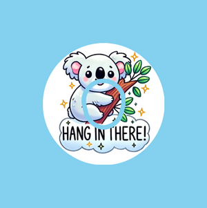 HANG IN THERE! KOALA  - DEXCOM G7 OR DEXCOM STELO OVERLAY