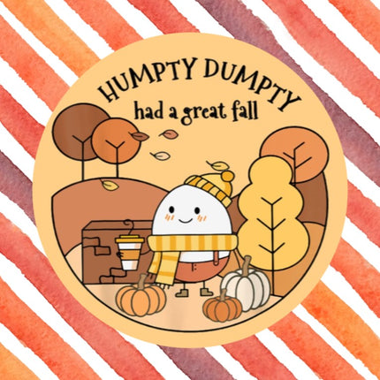 HUMPTY DUMPTY HAD A GREAT FALL!  PATCH