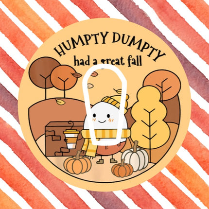 HUMPTY DUMPTY HAD A GREAT FALL!  PATCH