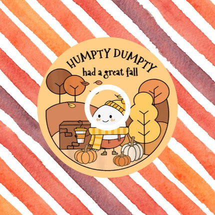 HUMPTY DUMPTY HAD A GREAT FALL!  PATCH