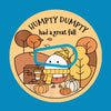 HUMPTY DUMPTY HAD A GREAT FALL -  DEXCOM G6 OVERLAY