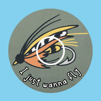 I JUST WANNA FLY - FLY FISHING PATCH