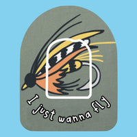 I JUST WANNA FLY - FLY FISHING PATCH