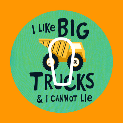 I LIKE BIG TRUCKS & I CANNOT LIE  - OVERLAY PATCH