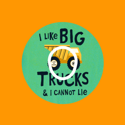 I LIKE BIG TRUCKS & I CANNOT LIE  - OVERLAY PATCH