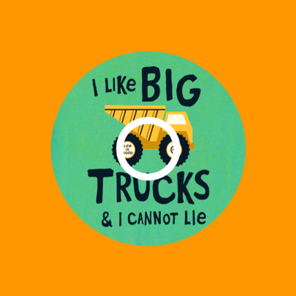 I LIKE BIG TRUCKS & I CANNOT LIE  - OVERLAY PATCH