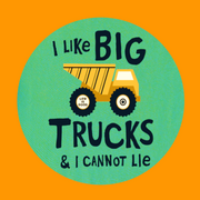 I LIKE BIG TRUCKS - LARGE SOLID OVERLAY