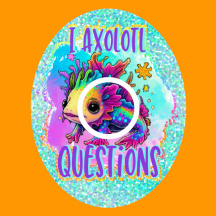 I AXOLOTL QUESTIONS PATCH