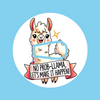 NO PROB-LLAMA! LET'S MAKE IT HAPPEN! -  DEXCOM G6 OVERLAY