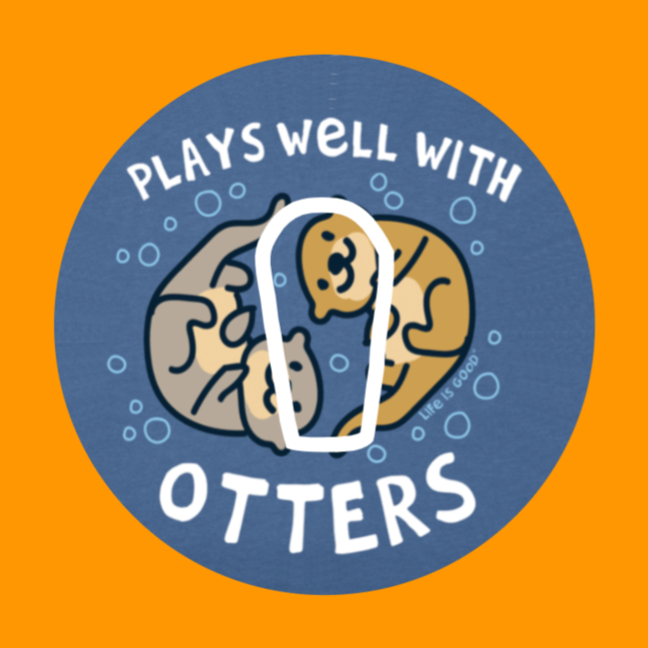 PLAYS WELL WITH OTTERS -  DEXCOM G6 OVERLAY