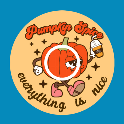 PUMPKIN SPICE EVERYTHING IS NICE   -  LIBRE 2 OVERLAY