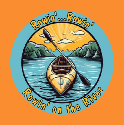 ROWIN' - ROWIN - ROWIN' ON THE RIVER - KAYAKING - PATCH