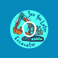 SEE YOU LATER EXCAVATOR  - OVERLAY PATCH
