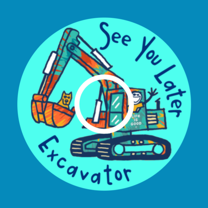 SEE YOU LATER EXCAVATOR! -  LIBRE 2 OVERLAY