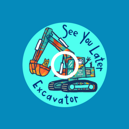 SEE YOU LATER EXCAVATOR  - OVERLAY PATCH