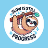 SLOW IS STILL PROGRESS! SLOTH  - LARGE SOLID OVERLAY