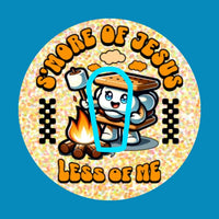 S'MORE OF JESUS, LESS OF ME -  DEXCOM G6 OVERLAY