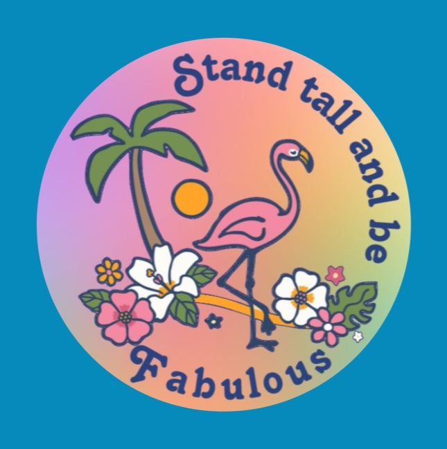 STAND TALL AND BE FABULOUS - FLAMINGO - PATCH