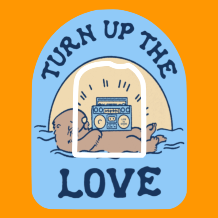 TURN UP THE LOVE - OTTER -  OMNIPOD OVERLAY