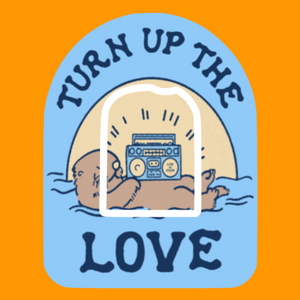 TURN UP THE LOVE - OTTER -  OMNIPOD OVERLAY
