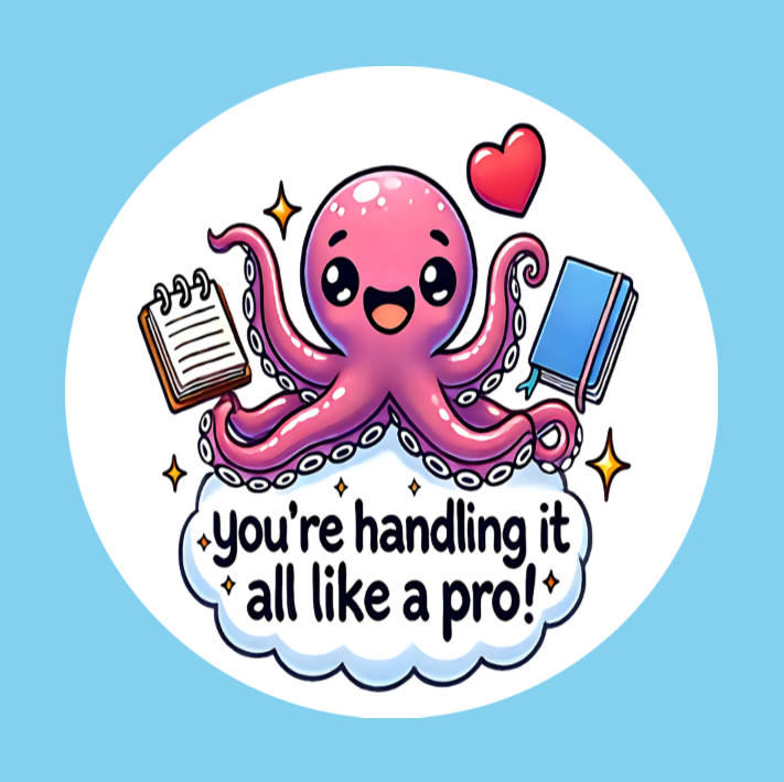 YOU'RE HANDLING IT LIKE A PRO! OCTOPUS  - LARGE SOLID OVERLAY