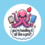YOU'RE HANDLING IT LIKE A PRO! OCTOPUS  - LARGE SOLID OVERLAY