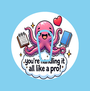 YOU'RE HANDLING IT LIKE A PRO! OCTOPUS -  DEXCOM G6 OVERLAY
