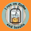 I RUN ON (ICED) COFFEE AND INSULIN -CIRCULAR PATCH