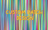 CUSTOM PATCH DESIGN **SEE INSTRUCTIONS BELOW BEFORE ADDING TO YOUR CART***