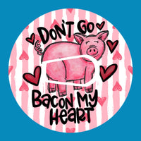 DON'T GO BACON MY HEART PATCH