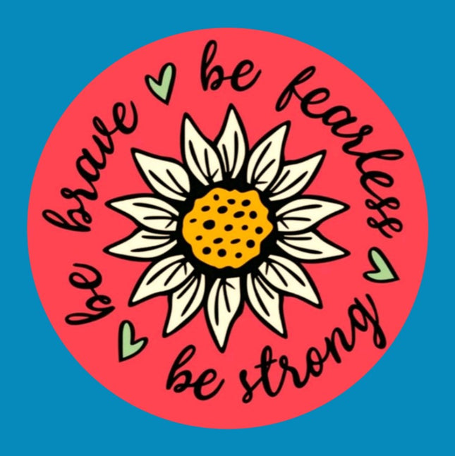 BE BRAVE, STRONG, AND FEARLESS PATCH